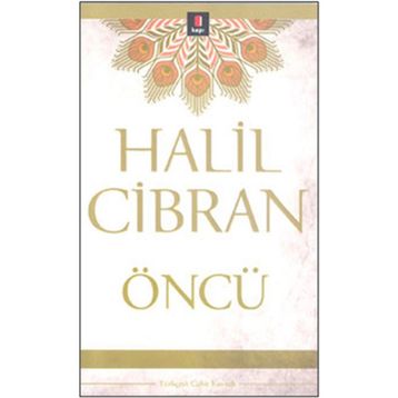ÖNCÜ - HALIL CIBRAN