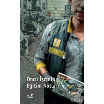 Öncü İşcinin Eğitim Notları