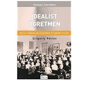 ÖNCÜ ÖĞRETMEN İDEALİST ÖĞRETMENİN DUYGU DÜNYASI - ADEM KEVEN