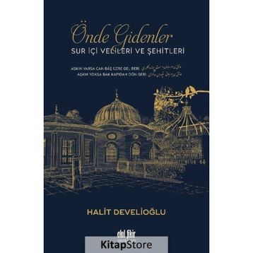 Önde Gidenler Suriçi Velileri ve Şehitleri - Halit Develioğlu