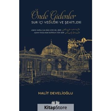 Önde Gidenler Suriçi Velileri ve Şehitleri - Halit Develioğlu