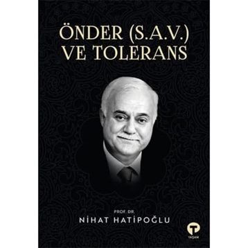 Önder S.a.v. ve Tolerans Nihat Hatipoğlu-Turkuvaz Yayınları