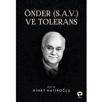 Önder S.a.v. ve Tolerans Nihat Hatipoğlu-Turkuvaz Yayınları