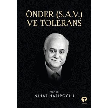 Önder S.a.v. ve Tolerans Nihat Hatipoğlu-Turkuvaz Yayınları