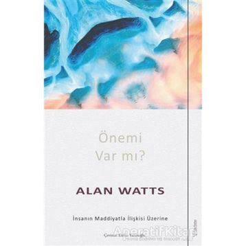 Önemi Var Mı Alan Watts