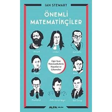 Önemli Matematikçiler: Çığır Açan Matematikçilerin Hayatları ve Çalışmaları - Ian Stewart