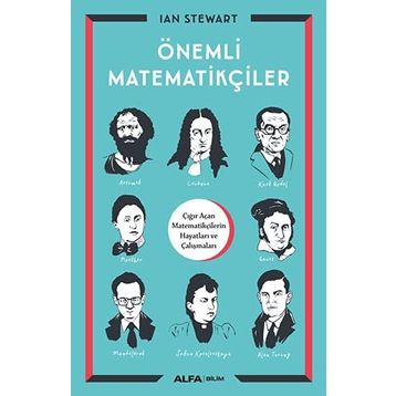 Önemli Matematikçiler: Çığır Açan Matematikçilerin Hayatları ve Çalışmaları - Ian Stewart
