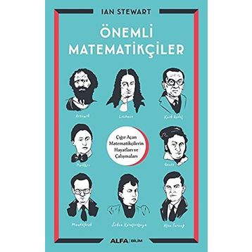 Önemli Matematikçiler: Çığır Açan Matematikçilerin Hayatları ve Çalışmaları - Ian Stewart