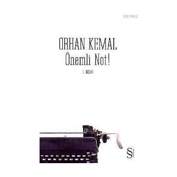ÖNEMLİ NOT! - ORHAN KEMAL