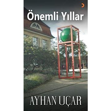 Önemli Yıllar - Ayhan Uçar