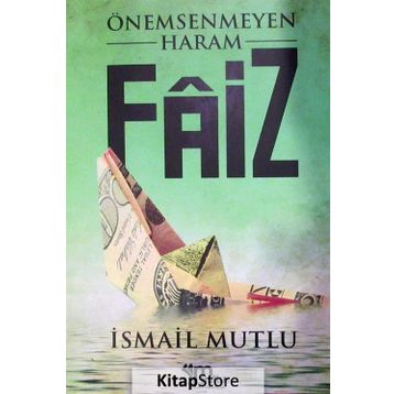 Önemsenmeyen Haram Faiz - İsmail Mutlu