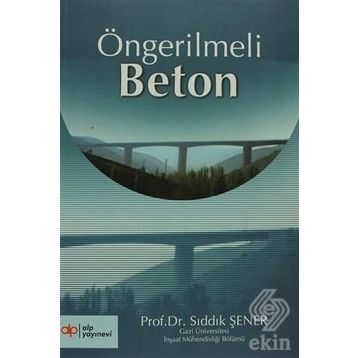 ÖNGERİLMELİ BETON - ENGIN KEYDER