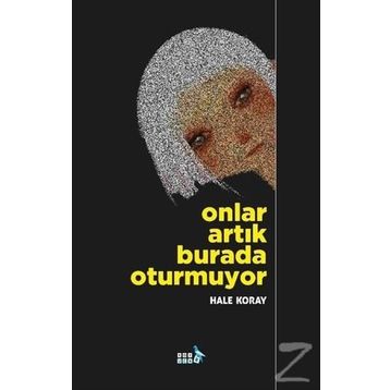 Onlar Artık Burada Oturmuyor - Hale Koray
