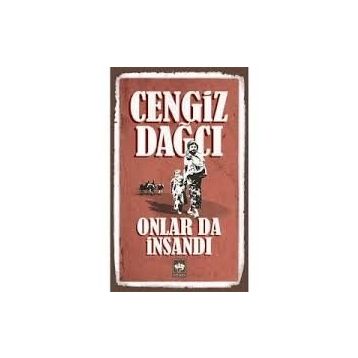 ONLAR DA İNSANDI - CENGIZ DAĞCI