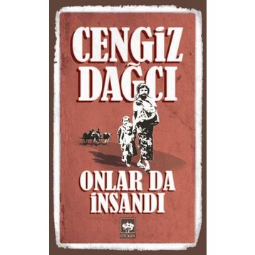 ONLAR DA İNSANDI - CENGIZ DAĞCI