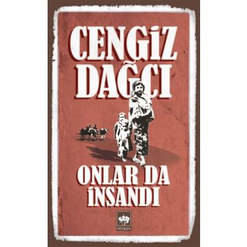 ONLAR DA İNSANDI - CENGIZ DAĞCI