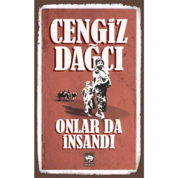 ONLAR DA İNSANDI - CENGIZ DAĞCI