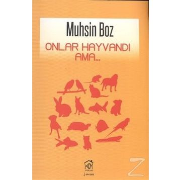 ONLAR HAYVANDI AMA... - MUHSIN BOZ
