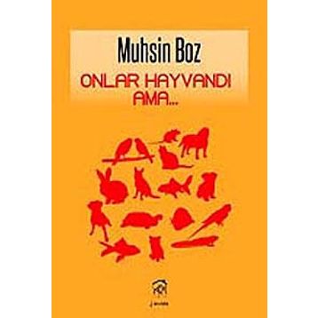 ONLAR HAYVANDI AMA... - MUHSIN BOZ