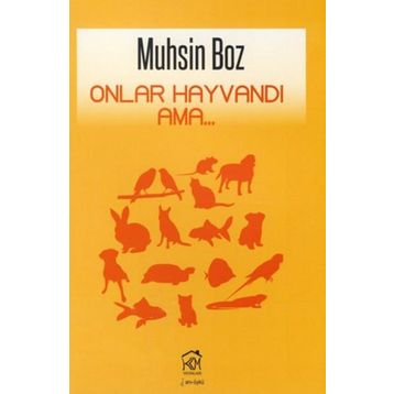 ONLAR HAYVANDI AMA... - MUHSIN BOZ