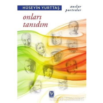 Onları Tanıdım - Hüseyin Yurttaş