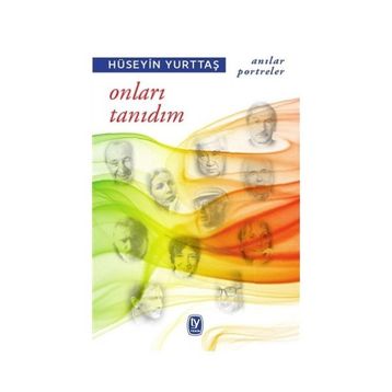 Onları Tanıdım - Hüseyin Yurttaş