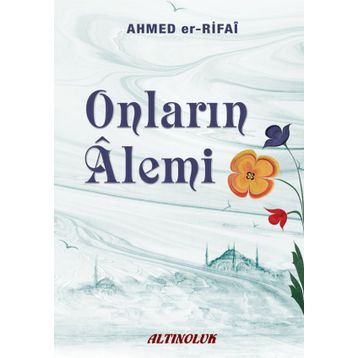 Onların Alemi Ahmed Er Rıfai