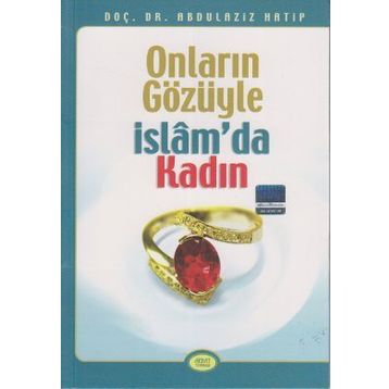 ONLARIN GÖZÜYLE İSLAM'DA KADIN - ABDÜLAZİZ HATIP