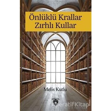 Önlüklü Krallar Zırhlı Kullar Melis Kutlu