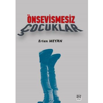 Önsevişmesiz Çocuklar / Ertan Meyan