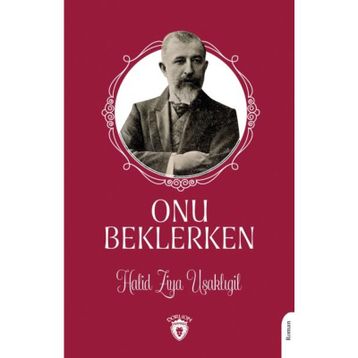 ONU BEKLERKEN - HALID ZIYA UŞAKLIGİL