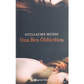 Onu Ben Öldürdüm - Guillaume Musso