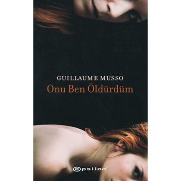 Onu Ben Öldürdüm - Guillaume Musso