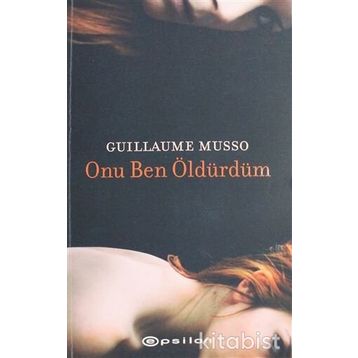 Onu Ben Öldürdüm - Guillaume Musso