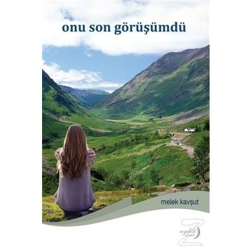 Onu Son Görüşümdü - Melek Kavşut
