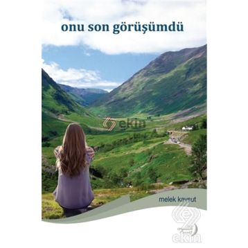 Onu Son Görüşümdü - Melek Kavşut