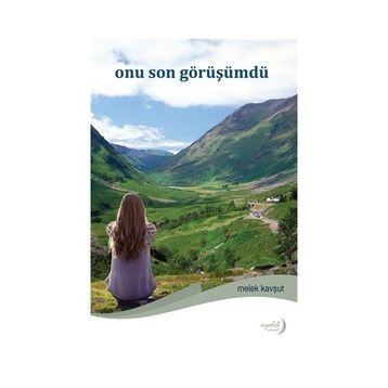 Onu Son Görüşümdü - Melek Kavşut