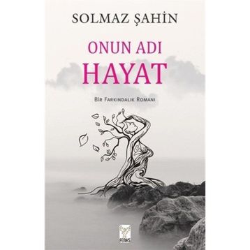 Onun Adı Hayat - Solmaz Şahin