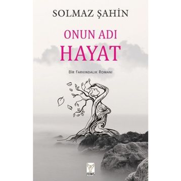 Onun Adı Hayat - Solmaz Şahin