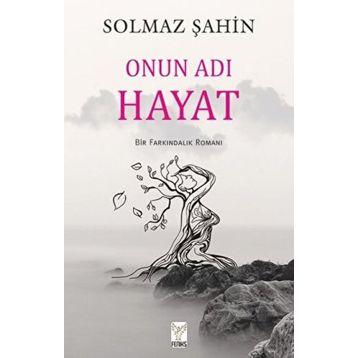 Onun Adı Hayat - Solmaz Şahin