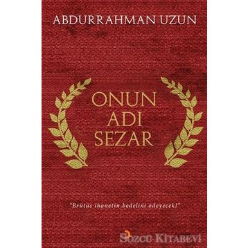Onun Adı Sezar - Abdurrahman Uzun