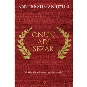 Onun Adı Sezar - Abdurrahman Uzun