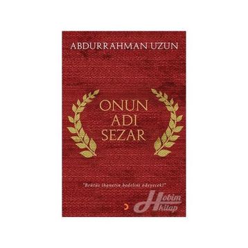 Onun Adı Sezar - Abdurrahman Uzun