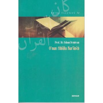 O'nun Ahlakı Kur'an'dı - Adnan Demircan