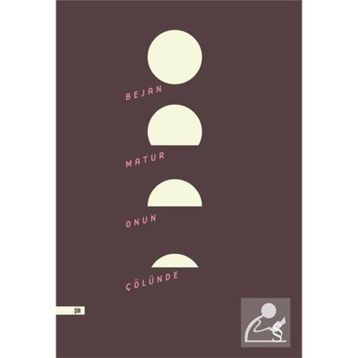 ONUN ÇÖLÜNDE - BEJAN MATUR