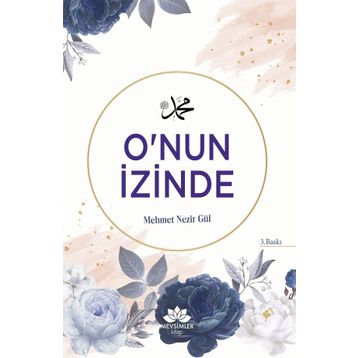 O'nun İzinde - Mehmet Nezir Gül