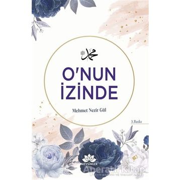 O'nun İzinde - Mehmet Nezir Gül