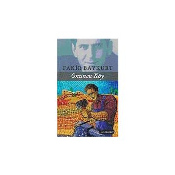 Onuncu Köy - Fakir Baykurt