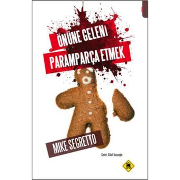 ÖNÜNE GELENI PARAMPARÇA ETMEK - MIKE SEGRETTO
