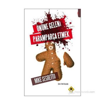 ÖNÜNE GELENI PARAMPARÇA ETMEK - MIKE SEGRETTO